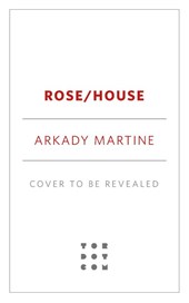 Martine, A: Rose/House
