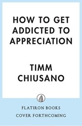 How to Get Addicted to Appreciation