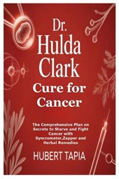 Dr. Hulda Clark Cure for Cancer