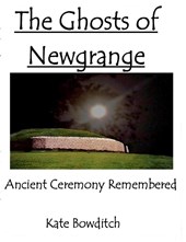 The Ghosts of Newgrange; Ancient Ceremony Remembered