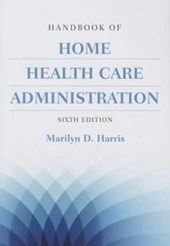 Handbook of Home Health Care Administration