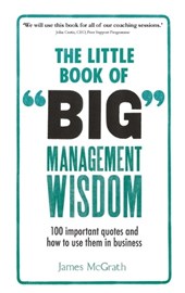 The Little Book of Big Management Wisdom