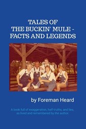 TALES OF THE BUCKIN' MULE - FACTS AND LEGENDS