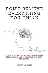 Don't Believe Everything You Think