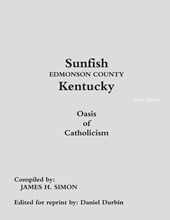Sunfish Edmonson County Kentucky: Oasis of Catholicism