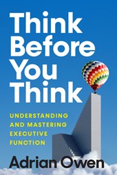 Think Before You Think: Understanding and Mastering Executive Function