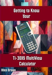 Getting to Know Your TI-30XS MultiView Calculator