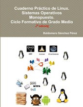 Cuaderno Practico De Linux. Sistemas Operativos Monopuesto