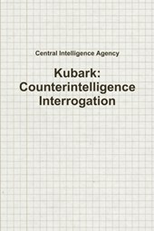 Kubark: Counterintelligence Interrogation