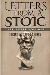 Letters from a Stoic: All Three Volumes