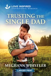 Trusting the Single Dad: An Uplifting Inspirational Romance