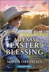 A Texas Easter Blessing: An Uplifting Inspirational Romance