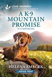 A K-9 Mountain Promise: An Uplifting Inspirational Romance