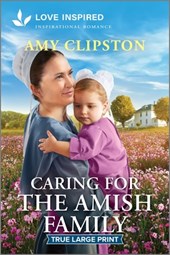 Caring for the Amish Family: An Uplifting Inspirational Romance