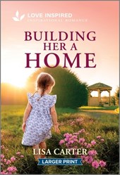 Building Her a Home: An Uplifting Inspirational Romance