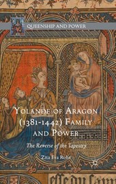 Yolande of Aragon (1381-1442) Family and Power