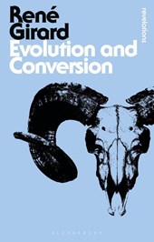 Girard, R: Evolution and Conversion