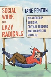 Social Work for Lazy Radicals