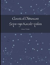 Classical Okinawan Goju-ryu Karate-jutsu Complete