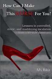 How Can I Make This Worse For You?