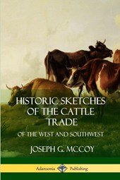 Historic Sketches of the Cattle Trade