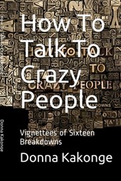 How To Talk To Crazy People (Second Edition)