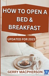 How to Open & Operate a Bed & Breakfast