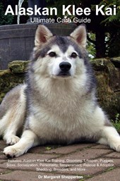 Alaskan Klee Kai Ultimate Care Guide Includes