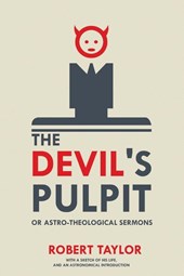 The Devil's Pulpit, or Astro-Theological Sermons