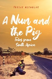 A Nun and the Pig: Tales from South Africa