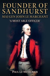 Founder of Sandhurst, Maj-Gen John Le Marchant