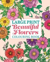 Large Print Beautiful Flowers Colouring Book