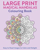 Large Print Magical Mandalas Colouring Book