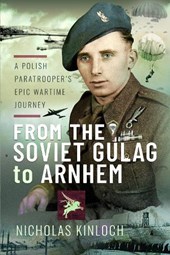 From the Soviet Gulag to Arnhem