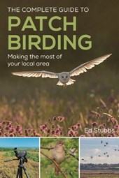 The Complete Guide to Patch Birding