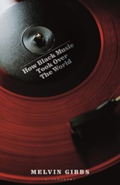 How Black Music Took Over the World