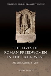 The Lives of Roman Freedwomen in the Latin West