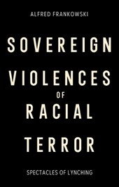 Sovereign Violences of Racial Terror