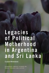 Legacies of Political Motherhood in Argentina and Sri Lanka