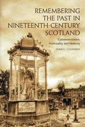 Remembering the Past in Nineteenth-Century Scotland