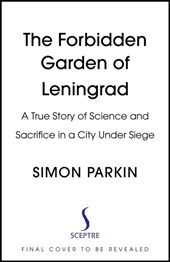The Forbidden Garden of Leningrad