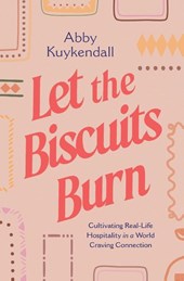 Let the Biscuits Burn
