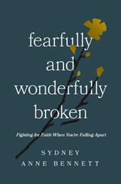 Fearfully and Wonderfully Broken