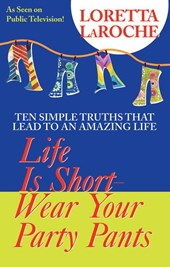 Life Is Short - Wear Your Party Pants