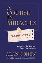 Cohen, A: Course in Miracles Made Easy