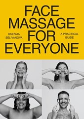 Selivanova, K: Face Massage for Everyone