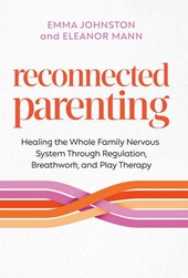 Johnston, E: Reconnected Parenting