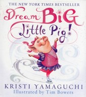 Dream Big, Little Pig!