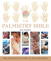 The Palmistry Bible: The Definitive Guide to Hand Reading