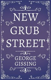 New Grub Street - A Novel